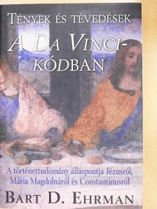 Bart D. Ehrman - Tények és tévedések A Da Vinci-kódban [antikvár]
