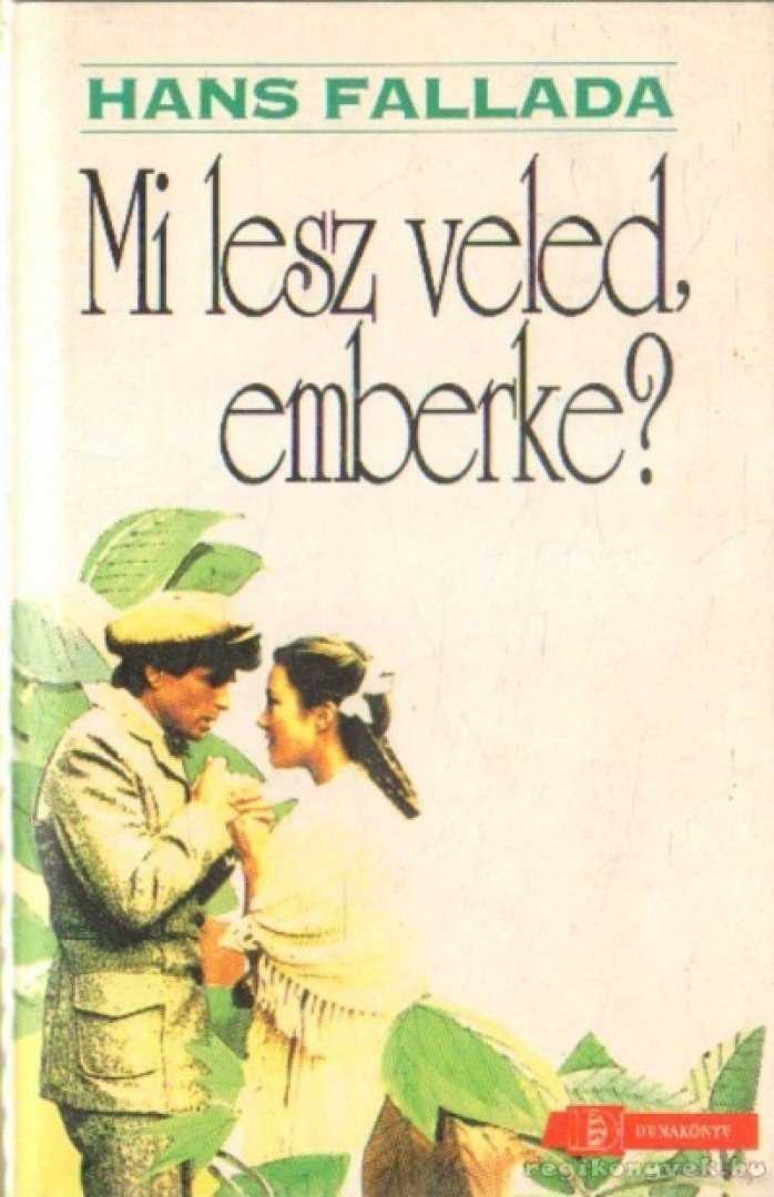 Hans Fallada - Mi lesz veled, emberke? [antikvár]