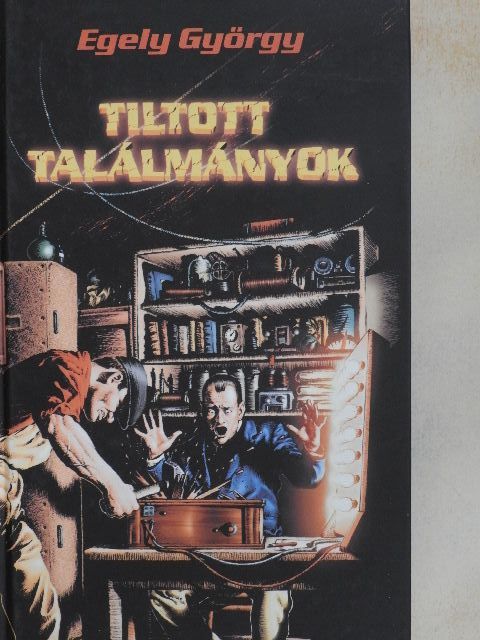 Dr. Egely György - Tiltott találmányok [antikvár]