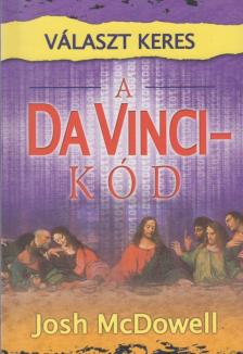 Josh McDowell - Választ keres a Da Vinci-kód [antikvár]