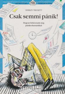 TRICKETT, SHIRLEY - Csak semmi pánik! [antikvár]
