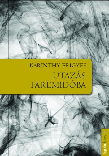 Karinthy Frigyes - Utazás Faremidoba [eKönyv: epub, mobi]