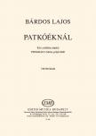 BÁRDOS LAJOS - PATKÓÉKNÁL KÉT CSALLÓKÖZI NÉPDAL PONGRÁCZ ZOLTÁN GYŰJTÉSÉBŐL