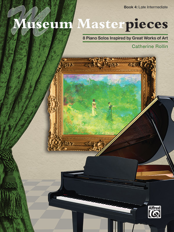ROLLIN, CATHERINE - MUSEUM MASTERPIECES. 8 PIANO SOLOS INSPIRED BY GREAT WORKS OF ART, BOOK 4: LATE INTERMDIATE