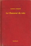Aimard Gustave - Le Chasseur de rats [eKönyv: epub, mobi]