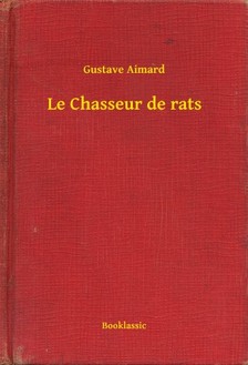 Aimard Gustave - Le Chasseur de rats [eKönyv: epub, mobi]