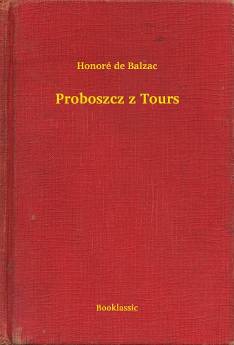 Honoré de Balzac - Proboszcz z Tours [eKönyv: epub, mobi]