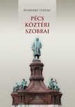 ROMVÁRY FERENC - Pécs köztéri szobrai [eKönyv: pdf]