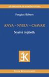 Forgács Róbert - Anya - nyelv - csavar - nyelvi fejtörők