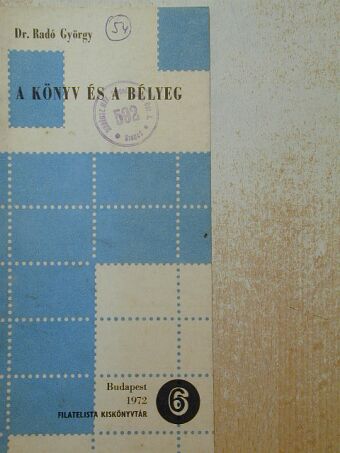 Dr. Radó György - A könyv és a bélyeg [antikvár]