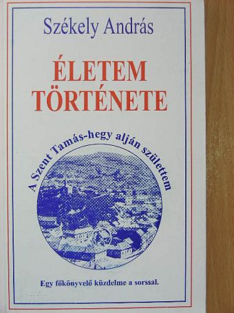 Székely András - Életem története [antikvár]
