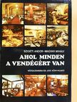 Magyar Mihály - Ahol minden a vendégért van [antikvár]