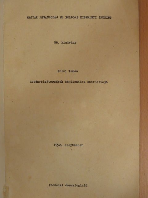 Földi Tamás - Ásványolajtermékek kéndioxidos extrakciója [antikvár]