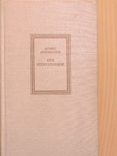 Ludwig Anzengruber - Der Sternsteinhof [antikvár]