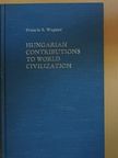 Francis S. Wagner - Hungarian contributions to world civilization [antikvár]