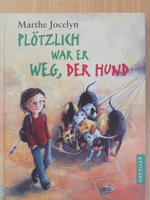 Marthe Jocelyn - Plötzlich war er weg, der Hund [antikvár]