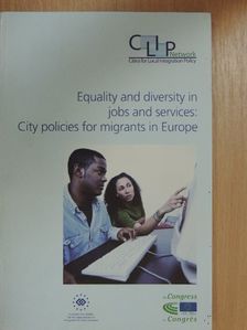 Equality and diversity in jobs and services: City policies for migrants in Europe [antikvár]