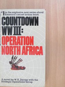 W. X. Davies - Countdown WWIII: Operation North Africa [antikvár]