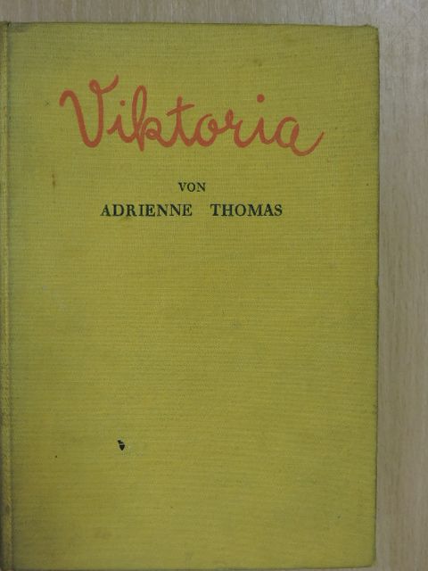 Adrienne Thomas - Viktoria [antikvár]
