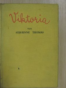 Adrienne Thomas - Viktoria [antikvár]