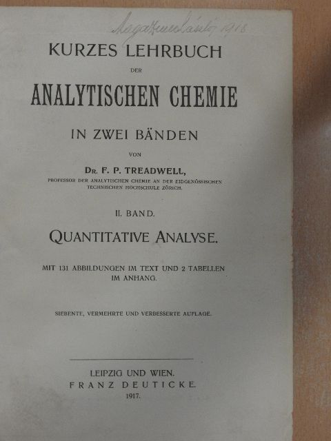 Dr. F. P. Treadwell - Kurzes Lehrbuch der analytischen Chemie in Zwei Bänden II. [antikvár]