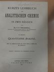 Dr. F. P. Treadwell - Kurzes Lehrbuch der analytischen Chemie in Zwei Bänden II. [antikvár]