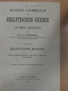Dr. F. P. Treadwell - Kurzes Lehrbuch der analytischen Chemie in Zwei Bänden II. [antikvár]