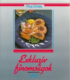 Piros Christa - Exkluzív finomságok [antikvár]