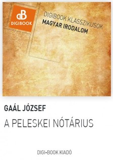 GAAL JÓZSEF - A peleskei nótárius [eKönyv: epub, mobi]