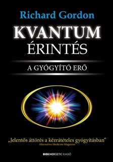 Richard Gordon - Kvantumérintés - A gyógyító erő [eKönyv: epub, mobi]