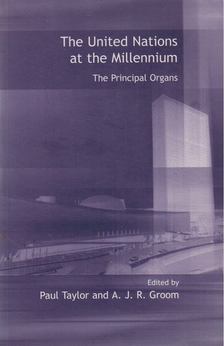 Paul Graham Taylor, A.J.R. Groom - The United Nations at the Millennium [antikvár]