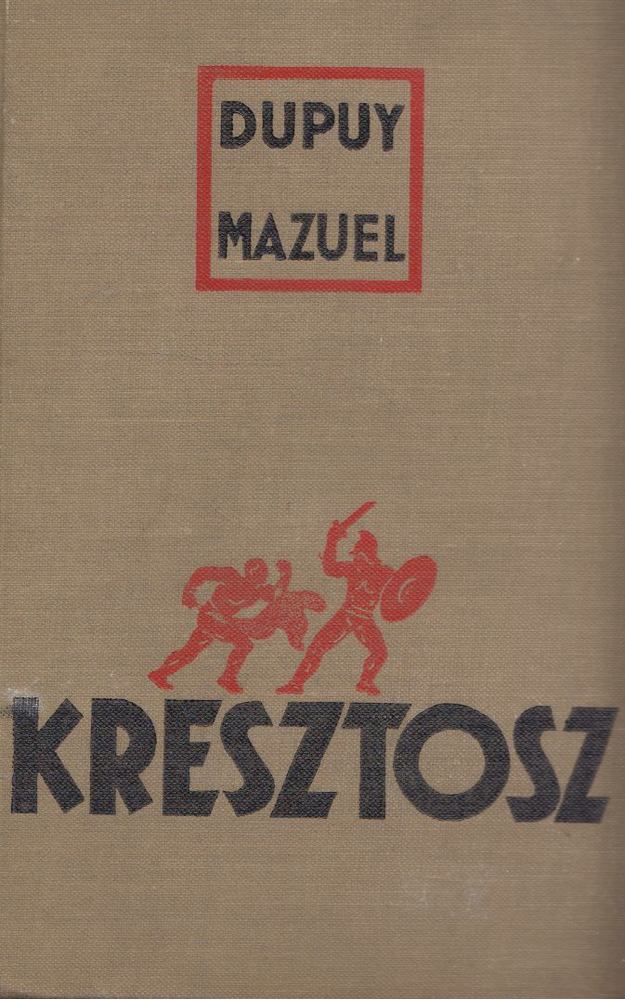 Dupuy-Mazuel, Henry - Kresztosz [antikvár]