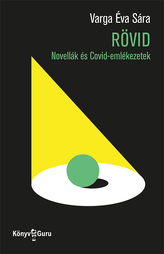Varga Éva Sára - Rövid - Novellák és Covid-emlékezetek [eKönyv: epub, mobi]