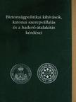 Biztonságpolitikai kihívások, katonai szerepvállalás és a haderő-átalakítás kérdései [antikvár]