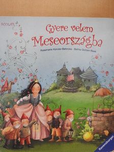 Rosemarie Künzler-Behncke - Gyere velem Meseországba [antikvár]