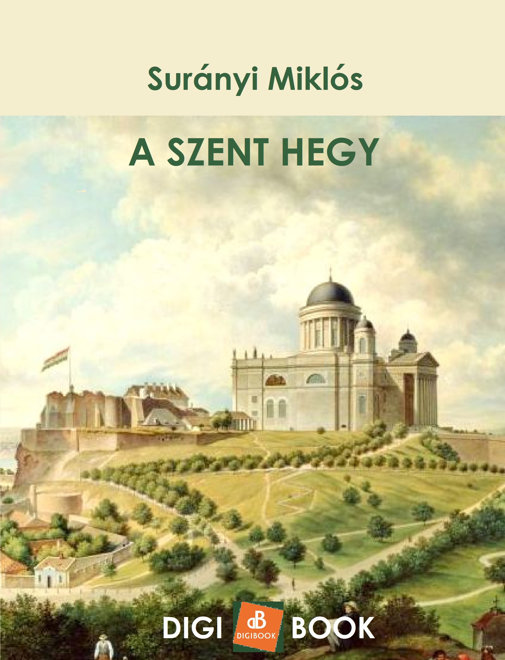 SURÁNYI MIKLÓS - A szent hegy [eKönyv: epub, mobi]