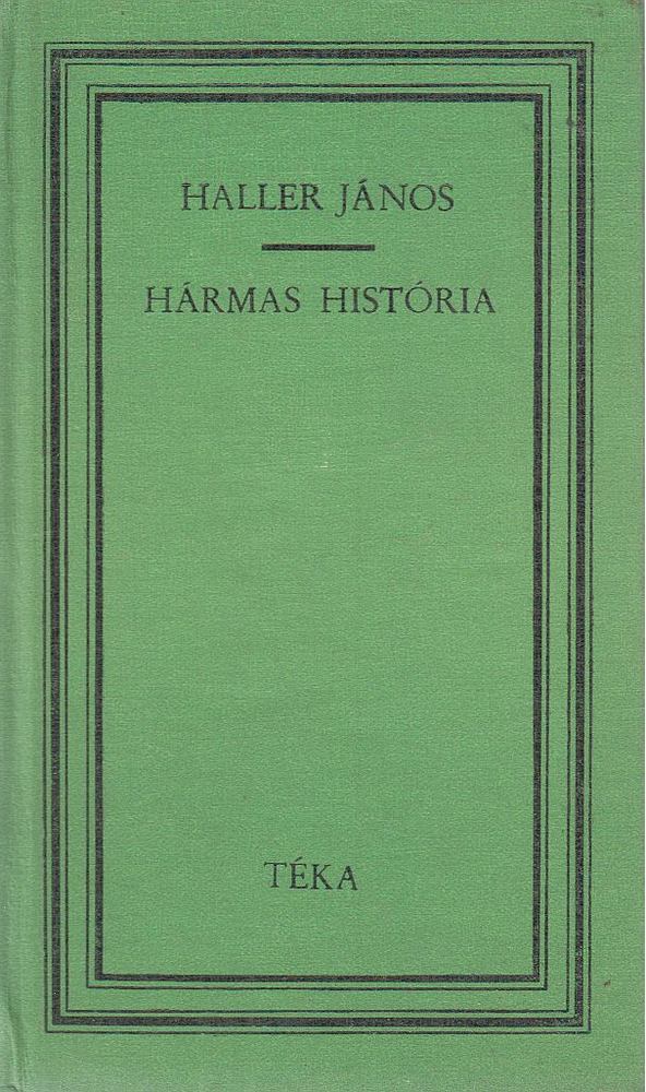 Haller János - Hármas história [antikvár]