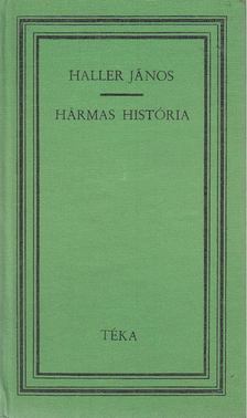 Haller János - Hármas história [antikvár]