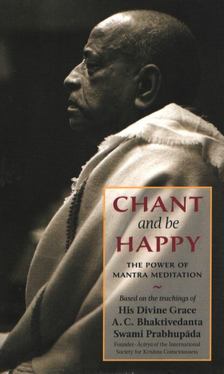 A. C. BHAKTIVEDANTA SWAMI PRABHUPÁDA - Chant and be Happy [antikvár]