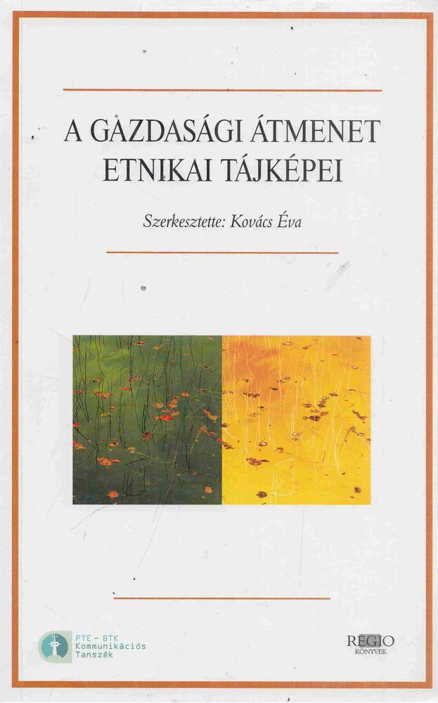 KOVÁCS ÉVA (SZERK.) - A gazdasági átmenet etnikai tájképei [antikvár]