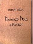 Fodor Géza - Hamvazó Hold a jávoron [antikvár]