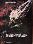 Carlos Rasch - Meteorvadászok [antikvár]