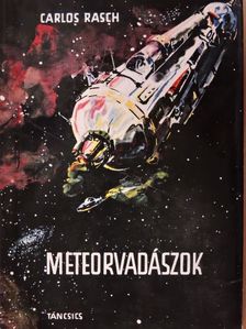 Carlos Rasch - Meteorvadászok [antikvár]