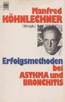 Köhnlechner, Manfred - Erfolgsmethoden bei Asthma und Bronchitis [antikvár]