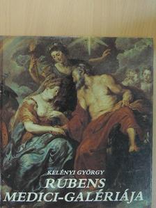 Kelényi György - Rubens Medici-galériája [antikvár]