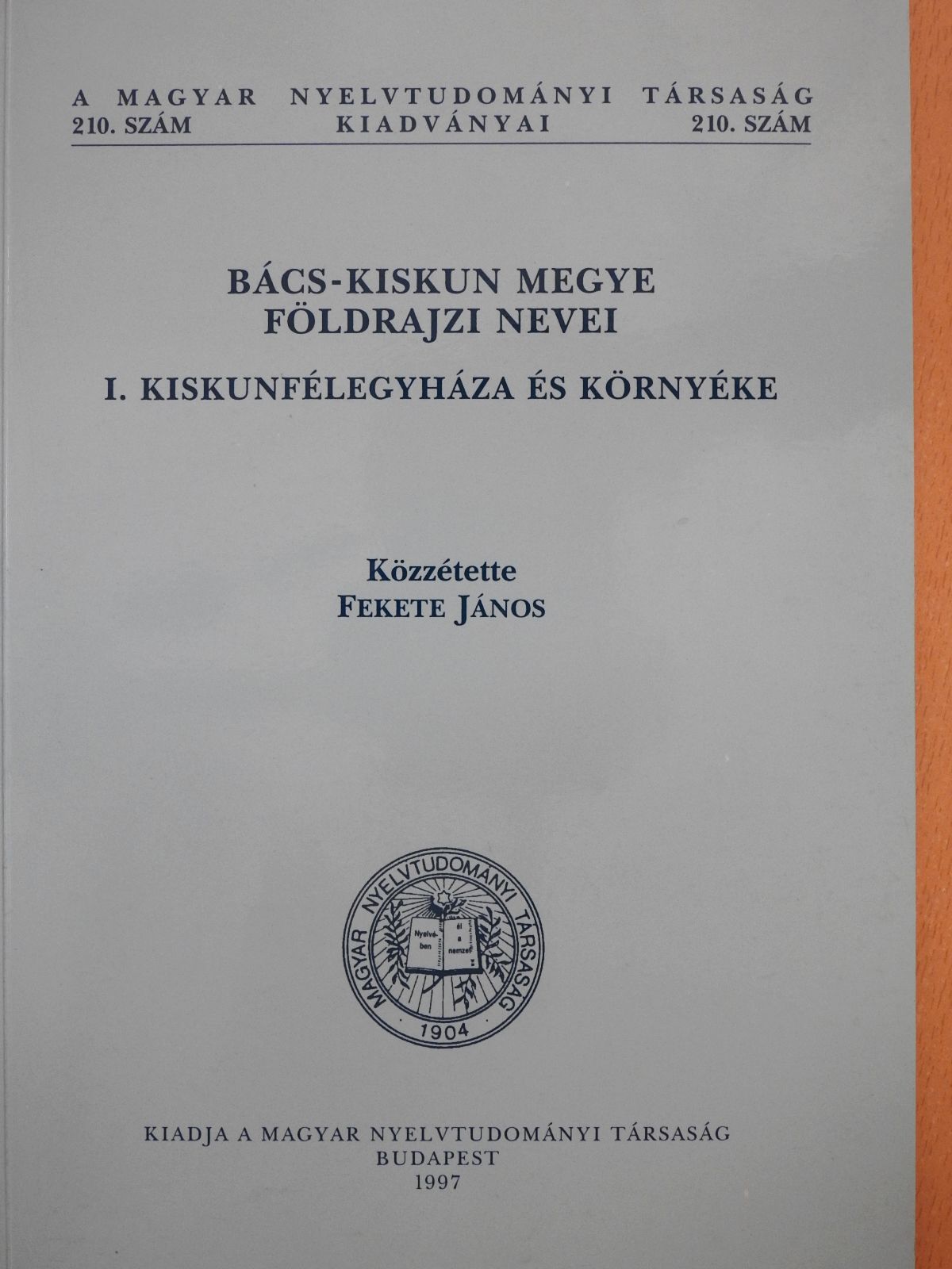 Fekete János - Bács-Kiskun megye földrajzi nevei I. (dedikált példány) [antikvár]