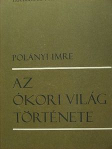 Polányi Imre - Az ókori világ története [antikvár]