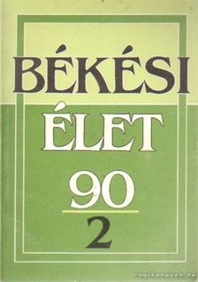 Mészáros Béla - Békési Élet 1990/2 [antikvár]