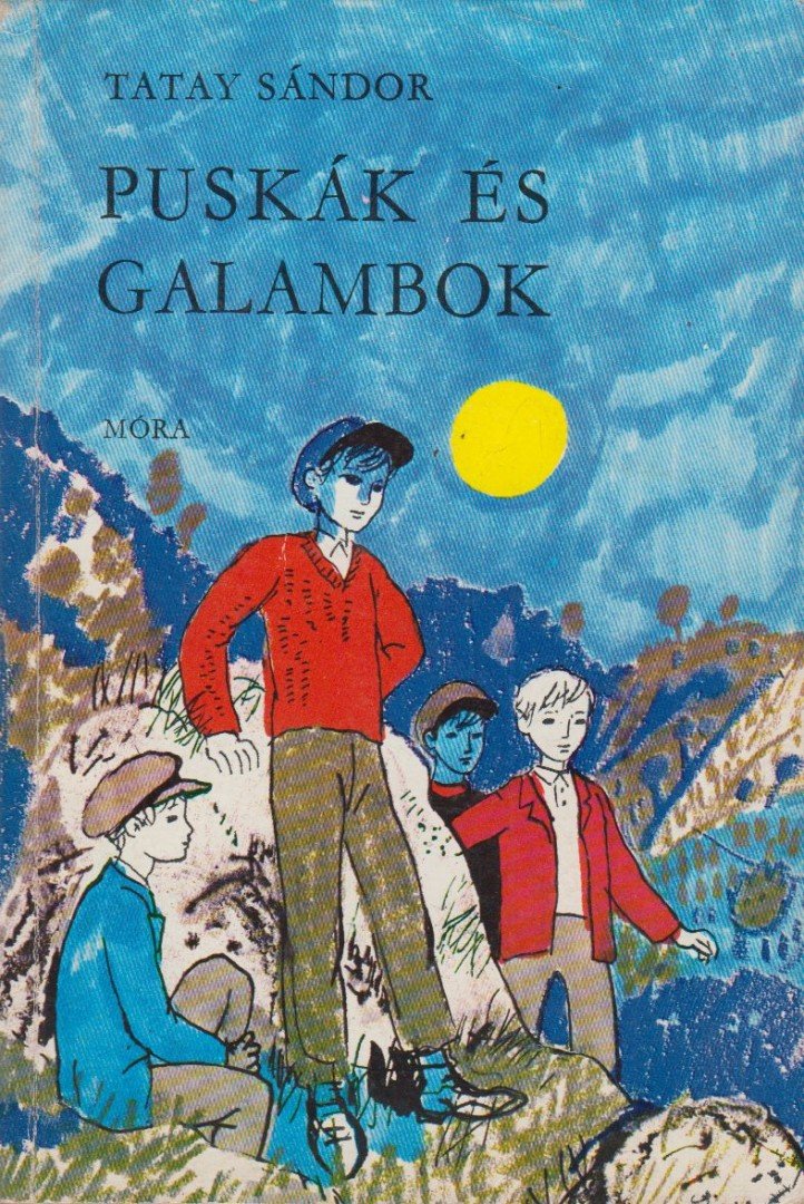 TATAY SÁNDOR - Puskák és galambok [antikvár]
