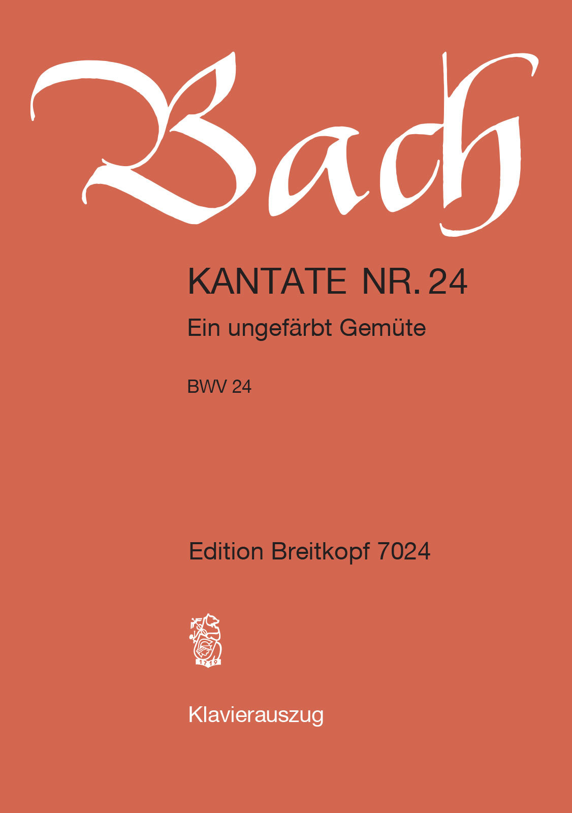 J. S. Bach - KANTATE NR.24 EIN UNGEFÄRBT GEMÜTE BWV 24, KLAVIERAUSZUG